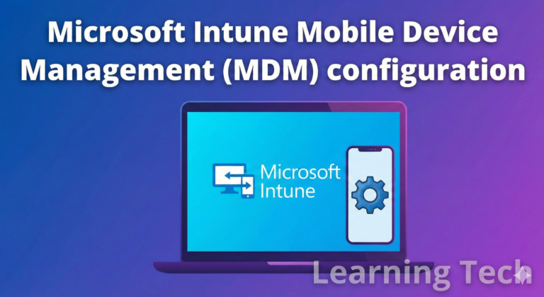 Microsoft Intune Mobile Device Management (MDM) configuration